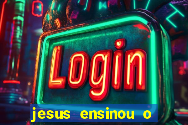 jesus ensinou o segredo da prosperidade